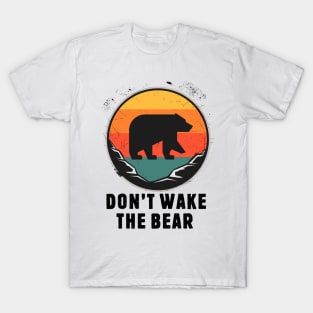 Don't Wake the bear T-Shirt